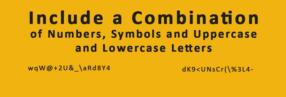 Include a Combination of Numbers, Symbols and Uppercase and Lowercase Letters